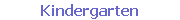 Kindergarten